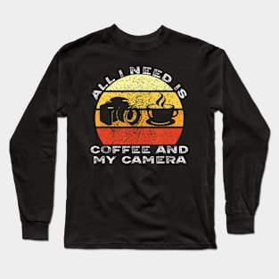 All I Need Is Coffee And My Camera Vintage Long Sleeve T-Shirt